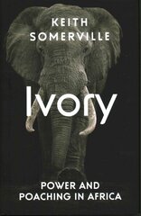 Ivory: Power and Poaching in Africa hind ja info | Ühiskonnateemalised raamatud | kaup24.ee