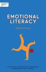 Independent Thinking on Emotional Literacy: A passport to increased confidence, engagement and learning hind ja info | Ühiskonnateemalised raamatud | kaup24.ee