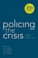 Policing the Crisis: Mugging, the State and Law and Order 2nd edition цена и информация | Книги по социальным наукам | kaup24.ee