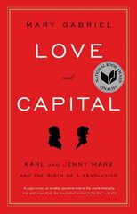 Love And Capital: Karl and Jenny Marx and the Birth of a Revolution hind ja info | Elulooraamatud, biograafiad, memuaarid | kaup24.ee