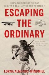 Escaping the Ordinary: How a Founder of the SAS Blazed a Trail at the End of Empire hind ja info | Elulooraamatud, biograafiad, memuaarid | kaup24.ee