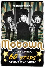 Motown: Celebrating 60 Years of Amazing Music цена и информация | Биографии, автобиогафии, мемуары | kaup24.ee