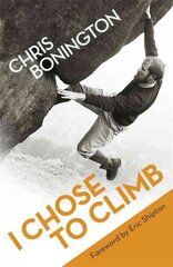 I Chose To Climb цена и информация | Биографии, автобиогафии, мемуары | kaup24.ee