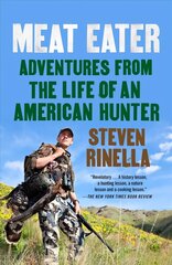 Meat Eater: Adventures from the Life of an American Hunter цена и информация | Биографии, автобиогафии, мемуары | kaup24.ee