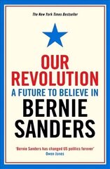 Our Revolution: A Future to Believe in Main hind ja info | Elulooraamatud, biograafiad, memuaarid | kaup24.ee