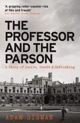 Professor and the Parson: A Story of Desire, Deceit and Defrocking Main hind ja info | Elulooraamatud, biograafiad, memuaarid | kaup24.ee