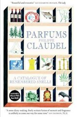 Parfums: A Catalogue of Remembered Smells цена и информация | Биографии, автобиогафии, мемуары | kaup24.ee