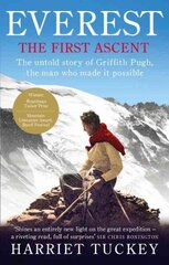 Everest - The First Ascent: The untold story of Griffith Pugh, the man who made it possible hind ja info | Elulooraamatud, biograafiad, memuaarid | kaup24.ee