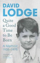 Quite A Good Time to be Born: A Memoir: 1935-1975 цена и информация | Биографии, автобиогафии, мемуары | kaup24.ee