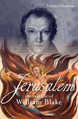Jerusalem: The Real Life of William Blake: A Biography hind ja info | Elulooraamatud, biograafiad, memuaarid | kaup24.ee