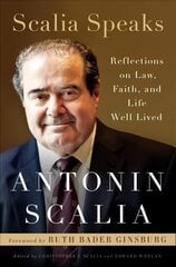 Scalia Speaks: Reflections on Law, Faith, and Lives Well-Lived цена и информация | Биографии, автобиогафии, мемуары | kaup24.ee