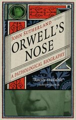 Orwell's Nose: A Pathological Biography hind ja info | Elulooraamatud, biograafiad, memuaarid | kaup24.ee