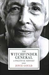 Witchfinder General: A Political Odyssey цена и информация | Биографии, автобиогафии, мемуары | kaup24.ee