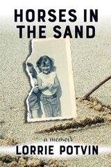 Horses in the Sand: A Memoir hind ja info | Elulooraamatud, biograafiad, memuaarid | kaup24.ee