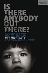 Is There Anybody Out There? - Second Edition: A Journey from Despair to Hope Revised edition цена и информация | Биографии, автобиогафии, мемуары | kaup24.ee