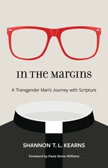 In the Margins: A Transgender Man's Journey with Scripture цена и информация | Биографии, автобиогафии, мемуары | kaup24.ee