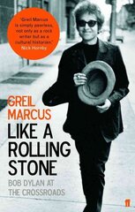 Like a Rolling Stone: Bob Dylan at the Crossroads Main цена и информация | Биографии, автобиогафии, мемуары | kaup24.ee