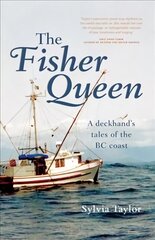 Fisher Queen: A Deckhand's Tales of the BC Coast цена и информация | Биографии, автобиогафии, мемуары | kaup24.ee