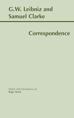 Leibniz and Clarke: Correspondence: Correspondence hind ja info | Elulooraamatud, biograafiad, memuaarid | kaup24.ee