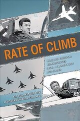 Rate of Climb: Thrilling Personal Reminiscences from a Fighter Pilot and Leader hind ja info | Elulooraamatud, biograafiad, memuaarid | kaup24.ee