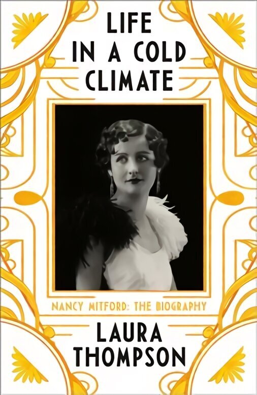 Life in a Cold Climate: Nancy Mitford - The Biography цена и информация | Elulooraamatud, biograafiad, memuaarid | kaup24.ee