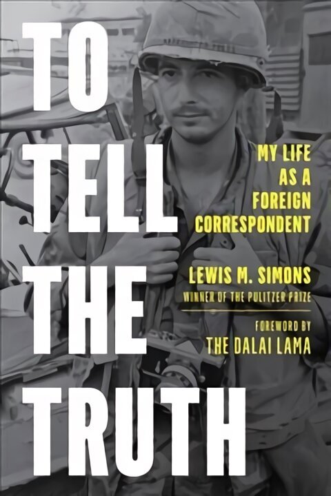 To Tell the Truth: My Life as a Foreign Correspondent hind ja info | Elulooraamatud, biograafiad, memuaarid | kaup24.ee