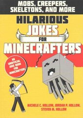 Hilarious Jokes for Minecrafters: Mobs, creepers, skeletons, and more цена и информация | Книги для подростков и молодежи | kaup24.ee