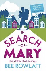 In Search of Mary: The Mother of all Journeys цена и информация | Путеводители, путешествия | kaup24.ee