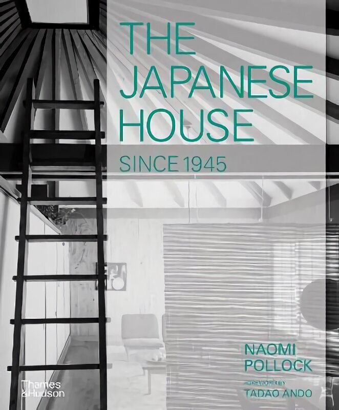 The Japanese House Since 1945 цена и информация | Arhitektuuriraamatud | kaup24.ee