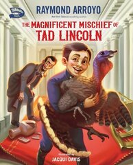 Magnificent Mischief of Tad Lincoln цена и информация | Книги для подростков и молодежи | kaup24.ee