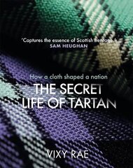 Secret Life of Tartan: How a cloth shaped a nation цена и информация | Самоучители | kaup24.ee