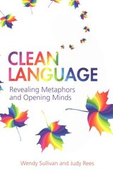 Clean Language: Revealing Metaphors and Opening Minds hind ja info | Eneseabiraamatud | kaup24.ee