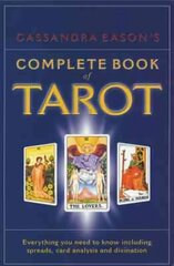 Cassandra Eason's Complete Book Of Tarot: Everything you need to know including spreads, card analysis and divination hind ja info | Eneseabiraamatud | kaup24.ee