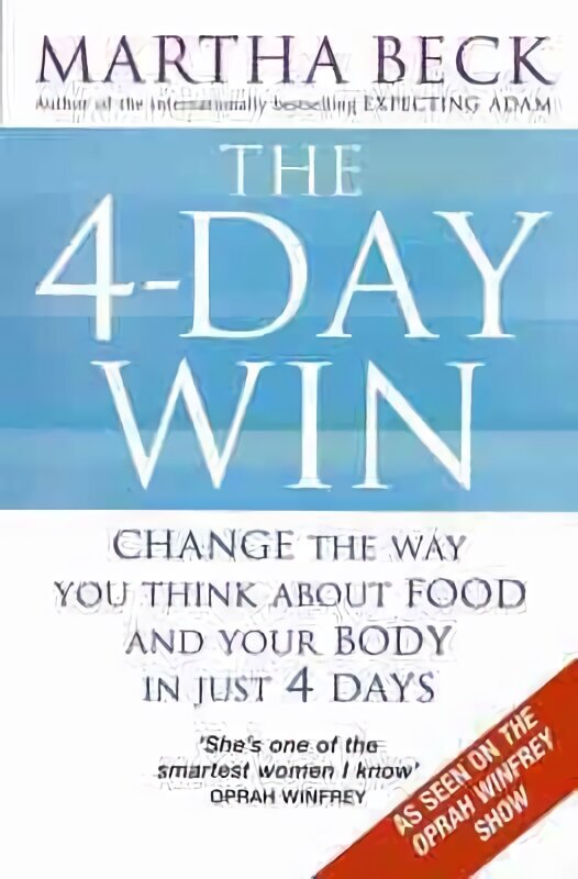 4-Day Win: Change the way you think about food and your body in just 4 days hind ja info | Eneseabiraamatud | kaup24.ee