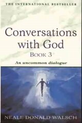 Conversations with God - Book 3: An uncommon dialogue цена и информация | Самоучители | kaup24.ee