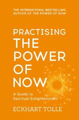 Practising The Power Of Now: Meditations, Exercises and Core Teachings from The Power of Now цена и информация | Самоучители | kaup24.ee