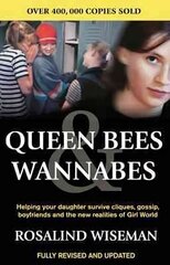 Queen Bees And Wannabes for the Facebook Generation: Helping your teenage daughter survive cliques, gossip, bullying and boyfriends hind ja info | Eneseabiraamatud | kaup24.ee