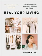 Heal Your Living: A Minimalist Guide to Letting Go and Discovering Inner Joy hind ja info | Eneseabiraamatud | kaup24.ee