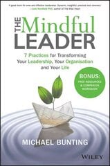 Mindful Leader: 7 Practices for Transforming Your Leadership, Your Organisation and Your Life hind ja info | Eneseabiraamatud | kaup24.ee