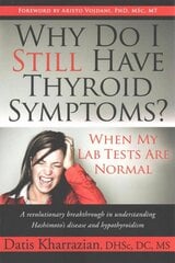 Why Do I Still Have Thyroid Symptoms? When My Lab Tests Are Normal цена и информация | Самоучители | kaup24.ee