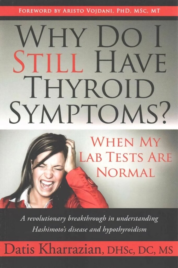 Why Do I Still Have Thyroid Symptoms? When My Lab Tests Are Normal цена и информация | Eneseabiraamatud | kaup24.ee