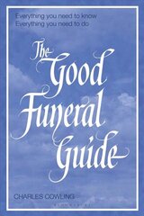 Good Funeral Guide: Everything you need to know -- Everything you need to do цена и информация | Самоучители | kaup24.ee