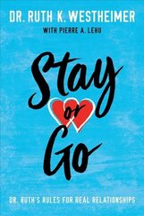 Stay or Go: Dr. Ruth's Rules for Real Relationships цена и информация | Самоучители | kaup24.ee