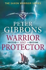 Warrior and Protector: The start of a fast-paced, unforgettable historical adventure series from Peter Gibbons hind ja info | Fantaasia, müstika | kaup24.ee