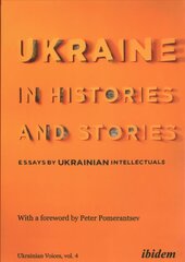 Ukraine in Histories and Stories Essays by Ukrainian Intellectuals цена и информация | Самоучители | kaup24.ee