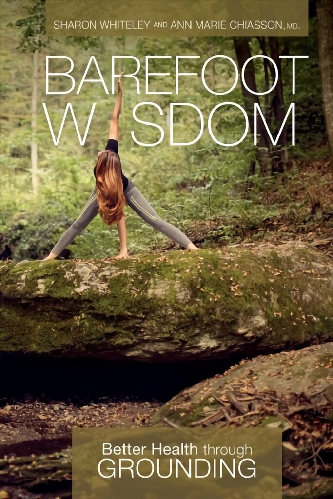 Barefoot Wisdom: Better Health through Grounding цена и информация | Eneseabiraamatud | kaup24.ee