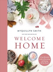 Welcome Home: A Cozy Minimalist Guide to Decorating and Hosting All Year Round цена и информация | Самоучители | kaup24.ee