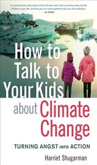 How to Talk to Your Kids About Climate Change: Turning Angst into Action hind ja info | Eneseabiraamatud | kaup24.ee