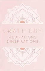Gratitude: Inspirations and Meditations hind ja info | Eneseabiraamatud | kaup24.ee
