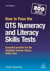 How to Pass the QTS Numeracy and Literacy Skills Tests: Essential Practice for the Qualified Teacher Status Skills Tests 2nd Revised edition цена и информация | Самоучители | kaup24.ee